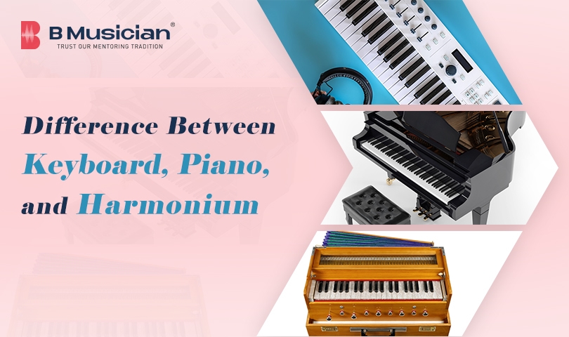 Difference between Keyboard, Piano, Harmonium